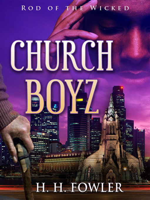Title details for Church Boyz 1 (Rod of the Wicked) by H.H. Fowler - Available